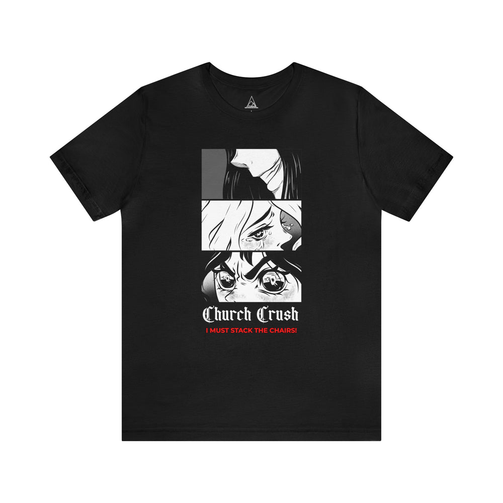 Church Crush "I Must Stack The Chairs" Tee
