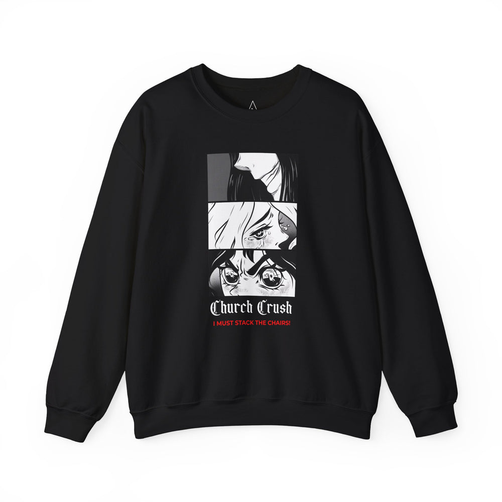 Church Crush "I Must Stack The Chairs" Sweatshirt