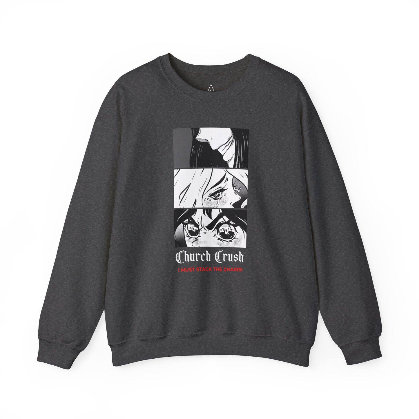 Church Crush "I Must Stack The Chairs" Sweatshirt